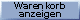 Warenkorb anzeigen